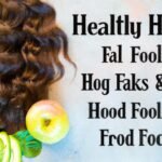 Foods for Healthy Hair: Nurturing Your Locks with Proper Nutrition Foods for Healthy Hair: Nurturing Your Locks with Proper Nutrition